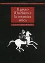 Il greco, il barbaro e la ceramica attica. 1.