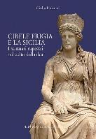 Il culto di Cibele frigia e la Sicilia. I santuari rupestri nel culto della dea