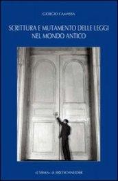 Scrittura e mutamento delle leggi nel mondo antico. Dal Vicino Oriente alla Grecia di età arcaica e classica