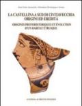 La Castellina a sud di Civitavecchia. Origini ed eredità. Ediz. multilingue