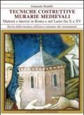 Tecniche costruttive murarie medievali. MAttoni e laterizi in Roma e nel Lazio fra X e XV sec.