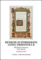 Ricerche di storiografia latina tardoantica. 2: Dall'Historia Augusta a Paolo Diacono