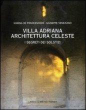 Villa Adriana. Architettura celeste. I segreti dei solstizi