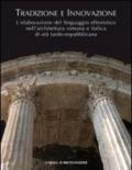 Tradizione e innovazione. L'elaborazione del linguaggio ellenistico nell'architettura romana e italica di età tardo repubblicana