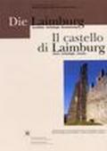 Die Laimburg. Geschichte Archaologie Restaurierung-Il Castello di Laimburg. Storia, archeologia, restauro