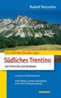 Die schonsten Wanderungen. Sudliches Trentino