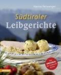 Sudtiroler Leibgerichte. Das Original der Sudtiroler Kuche