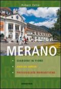 Merano. Giardini in fiore, parchi ameni, passeggiate romantiche