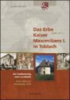 Das erbe Kaiser Maximilians I in Toblach