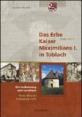 Das erbe Kaiser Maximilians I in Toblach