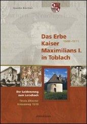 Das erbe Kaiser Maximilians I in Toblach