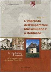 L'impronta dell'imperatore Massimiliano I a Dobbiaco