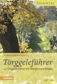 Torggelefuhrer. 33 Torggelestuben mit Wandervorschlagen