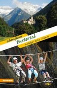 Erlebnisfuehrer Pustertal. Ausfluge, Kultur, Genuss