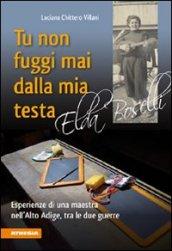 Tu non fuggi mai dalla mia testa. Elda Boselli