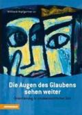 Die Augen den Glaubens sehen weiter