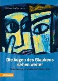 Die Augen den Glaubens sehen weiter