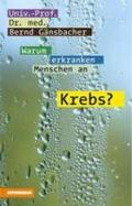 Warum Erkranken Menschen an Krebs?