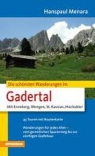 Die schonsten Wanderungen. Gadertal mit Campill, Enneberg, Wengen, St. Kassian