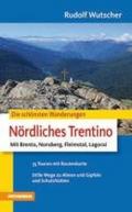 Die schonsten Wanderungen-Nordliches Trentino mit Brenta, Nonsberg, Fleimstal, Lagorai
