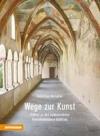 Wege zur Kunst. Fuhrer zu den bedeudendsten Kunstdenkmalern Sudtirols