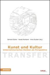 Transfer. Kunst und Kultur Unternhhmerisches Denken als Perspektive