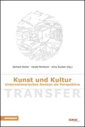 Transfer. Kunst und Kultur Unternhhmerisches Denken als Perspektive