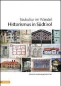 Baukultur im Wandel. Historismus in Sudtirol