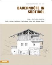 Bauernhofe in Sudtirol. 8.Mittleres Eisacktal. Latzfons, Feldthurns, Pfeffersberg, Vahrn, Natz, Spinges, Aicha