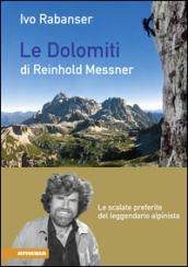 Le dolomiti di Reinhold Messner. Le scalate preferite del leggendario