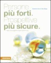 Persone più forti. Prospettive più sicure. Storie di vita in Alto Adige