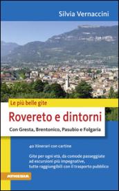 Le più belle gite Rovereto e dintorno con Gresta, Brentonico, Pasubio e Folgaria