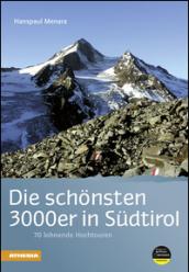 Die schonsten 3000er in Sudtirol: 70 lohnende hochtouren