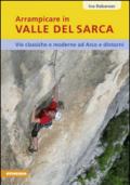 Arrampicare in Valle del Sarca. Via classiche e moderne ad Arco e dintorni