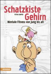 Schatzkiste Gehirn Mentale Fitness von jung bis alt