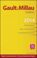 Gault Millau 2014. Südtirol 102 restaurants, davon 75 haubenlokale neu getestet und bewertet