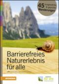 Barrierefreies Naturerlebnis für alle Der Südtirol Wanderführer