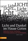 Licht und Dunkel im Hause Gottes Südtiroler Kirche, Faschismus, Nationalsozialismus und Nachkriegszeit