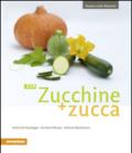 Gustare nelle Dolomiti. 33 x zucchine + zucca