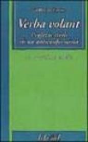 Verba volant. Profezie civili di un anticonformista