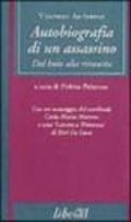 Autobiografia di un assassino. Dal buio alla rinascita