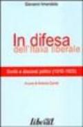 In difesa dell'Italia liberale. Scritti e discorsi politici (1910-1925)