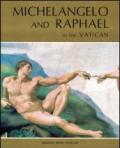 Michelangelo and raphael in the Vatican. Ediz. illustrata