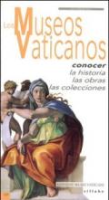 Los museos vaticanos. Conocer la historia, las obras, las colecciones