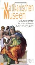 Die Vatikanischen Museen Geschichte Kunstwerke Sammlungen