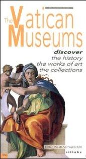 The vatican museums. Discover the history, the works of art, the collections