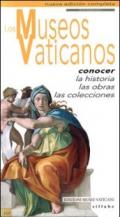 I musei vaticani. Conoscere la storia, le opere, le collezioni. Ediz. spagnola
