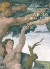 Body for glory theology of the body in the papal collection (A)