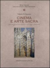 Cinema e arte sacra per un processo storico. Ieri oggi e domani