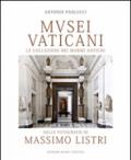 Musei vaticani. Le collezioni di marmi antichi nella fotografia di Massimo Listri